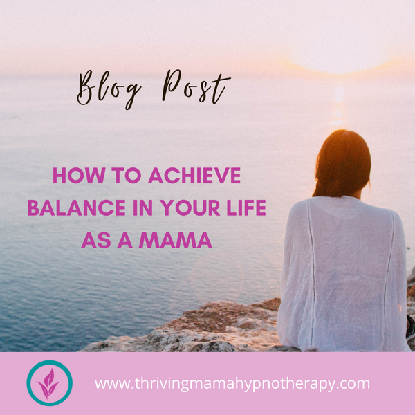 How to achieve balance in your life as a mama