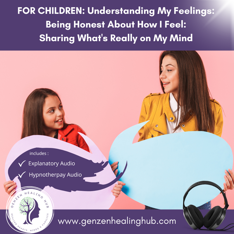 FOR CHILDREN: Understanding My Feelings:  Being Honest About How I Feel:  Sharing What's Really on My Mind