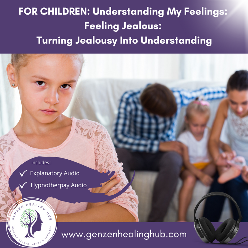 FOR CHILDREN: Understanding My Feelings:  Feeling Jealous:  Turning Jealousy Into Understanding
