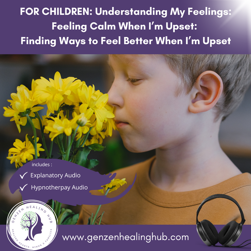FOR CHILDREN: Understanding My Feelings: Feeling Calm When I’m Upset:  Finding Ways to Feel Better When I’m Upset